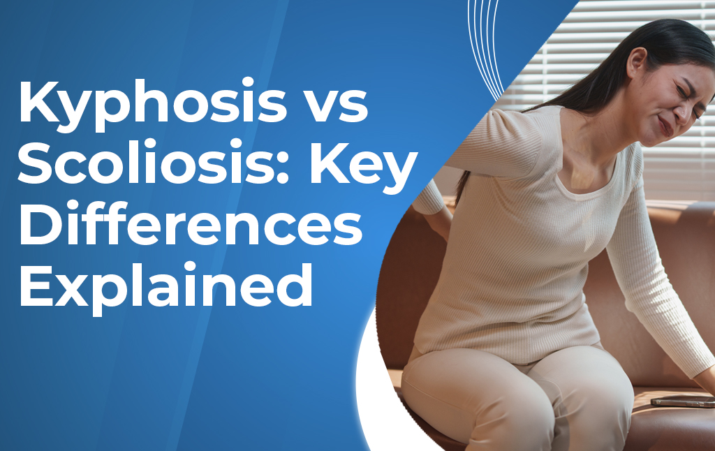A featured image post for the blog titled: “Kyphosis vs Scoliosis Key Differences Explained"