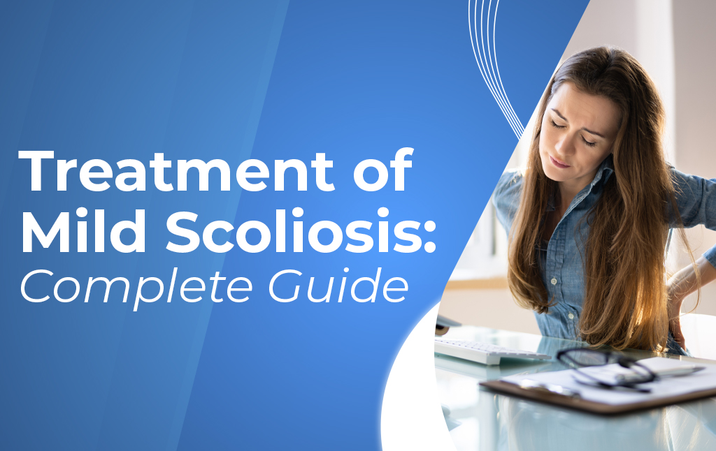 A featured image post for the blog titled: “Treatment of Mild Scoliosis Complete Guide"