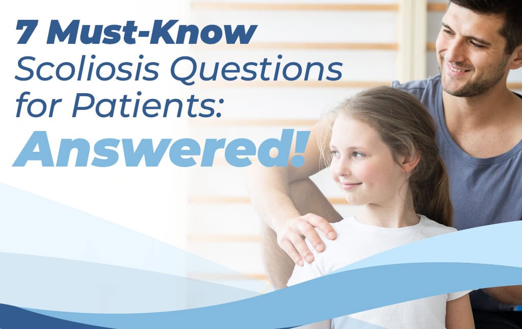 A featured image post for the blog titled: “must know scoliosis questions for patients answered