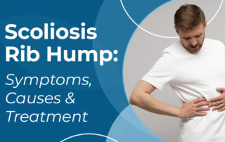 A featured image post for the blog titled: “Scoliosis Rib Hump: Symptoms, Causes & Treatment"