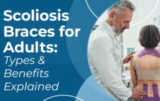 A featured image post for the blog titled: “Scoliosis braces for adults types & benefits"