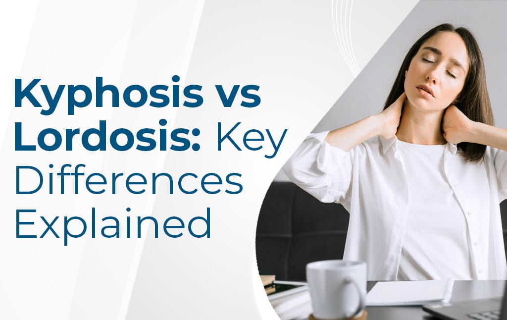 A featured image post for the blog titled: “Kyphosis vs Lordosis Key Differences Explained"