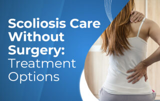 A featured image post for the blog titled: “Scoliosis Care Without Surgery Treatment Options"