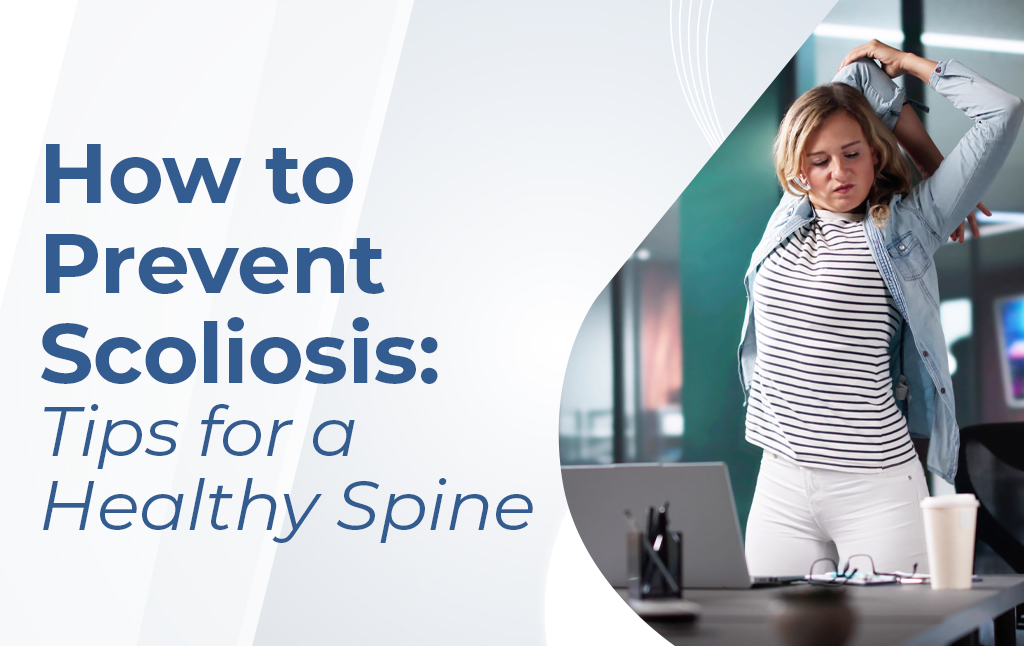 A featured image post for the blog titled: “How to Prevent Scoliosis Tips for a Healthy Spine"