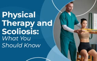 A featured image post for the blog titled: “Physical Therapy and Scoliosis What You Should Know"