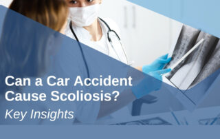 A featured image post for the blog titled: “Can a Car Accident Cause Scoliosis Key Insights"