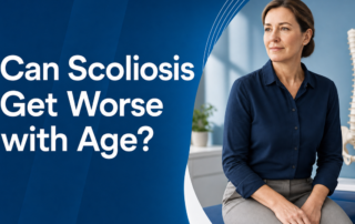 A featured image post for the blog titled: “Can Scoliosis Get Worse with Age"