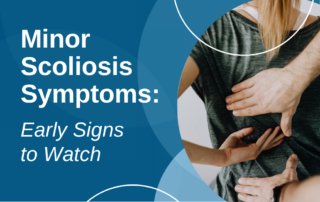 Minor Scoliosis Symptoms Early Signs to Watch