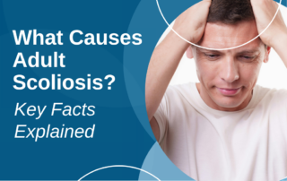 A featured image post for the blog titled: “What Causes Adult Scoliosis Key Facts Explained"