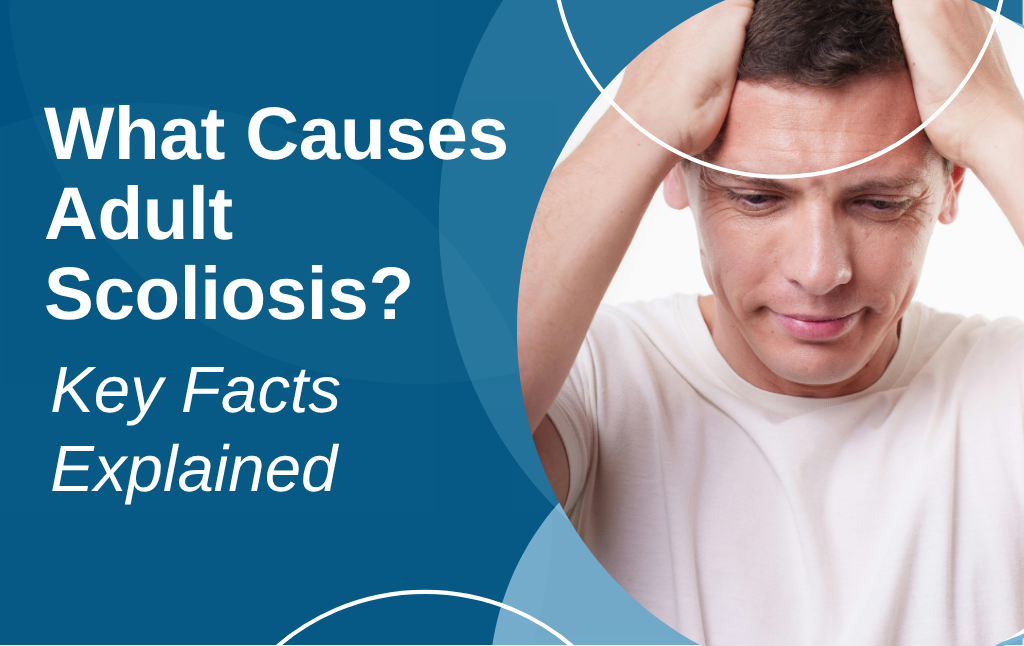 A featured image post for the blog titled: “What Causes Adult Scoliosis Key Facts Explained"