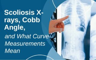 A featured image post for the blog titled: “Scoliosis X rays, Cobb Angle, and What Curve Measurements Mean"